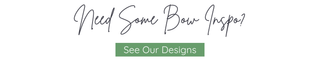 Need some bow inspo? See our designs.